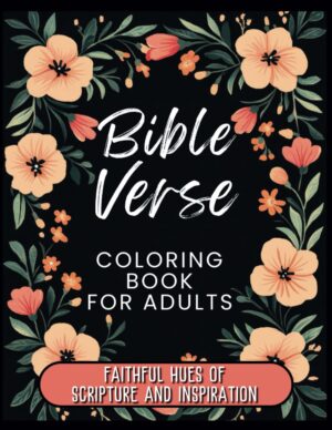 Bible verse coloring book, faithful hues of scripture and inspiration