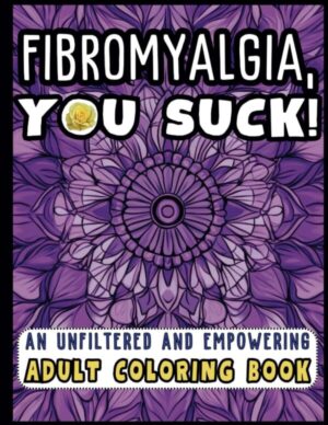 Fibromyalgia, you suck coloring book